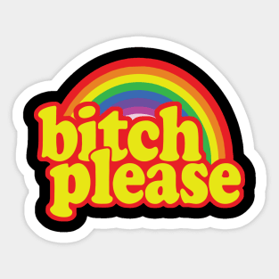 Bitch Please Rainbow merch Sticker